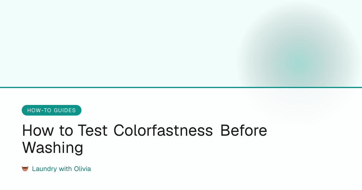 How to Test Colorfastness Before Washing